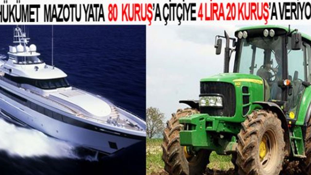 Mazot Yatlara 80 kuruş Çiftçiye 4.2 lira!