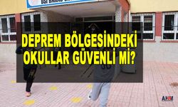 Deprem Bölgesindeki Okulların Son Durumu Ne?