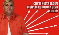 CHP'li Hülya Erdem Disiplin Kuruluna Sevk Edildi!