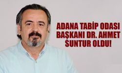 Adana Tabip Odası Başkanı Dr. Ahmet Suntur Oldu