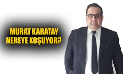 Murat Karatay Nereye Koşuyor?