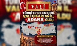 Türkiye’de En Çok Vali Adana’dan Çıktı!