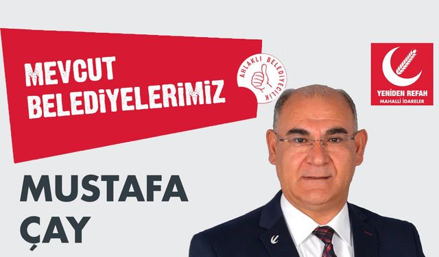 Mustafa Çay’dan ‘Ahlaklı Belediyecilik’ Vurgusu