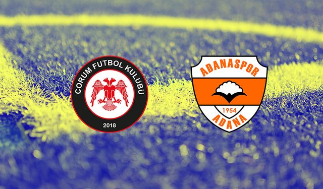 Çorumspor Adanaspor Maçı Saat Kaçta?