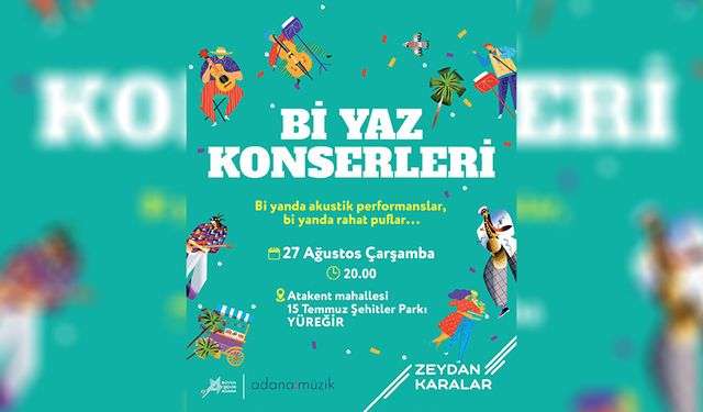 Yüreğir’de Müzik Rüzgarı! Bi Yaz Konserleri 27 Ağustos’ta Başlıyor