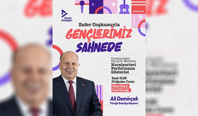 Yüreğir’de Zafer Bayramı Coşkusu: Gençler Sahneye Çıkıyor