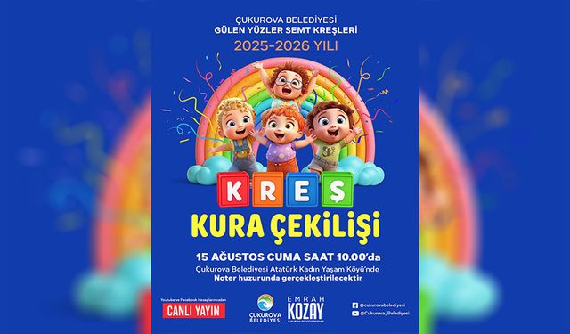 Çukurova Belediyesi’nden Şeffaf Kura Çekimi! Kreş Kontenjanları Canlı Yayında!