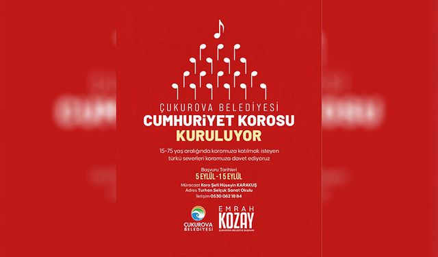Çukurova Belediyesi’nden Dev Koro Projesi: Cumhuriyet İçin Tek Ses!