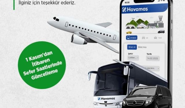 Havamaş Sefer Saatlerini Değiştirdi! Yeni Düzenleme 1 Kasım’da Başlıyor