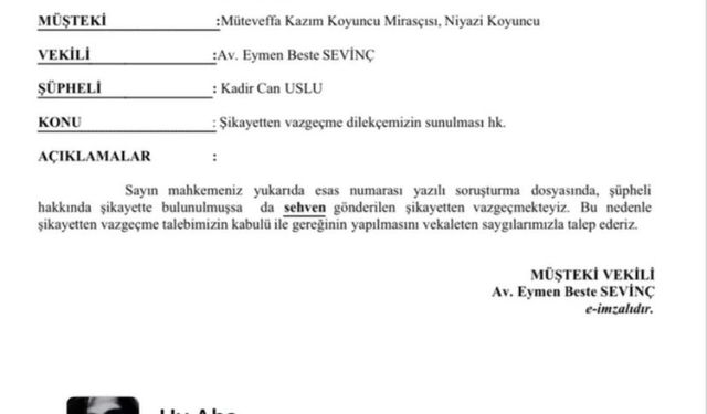 Kazım Koyuncu’nun Mirasçısından Geri Adım: “Şikayet Sehven Gönderildi!”