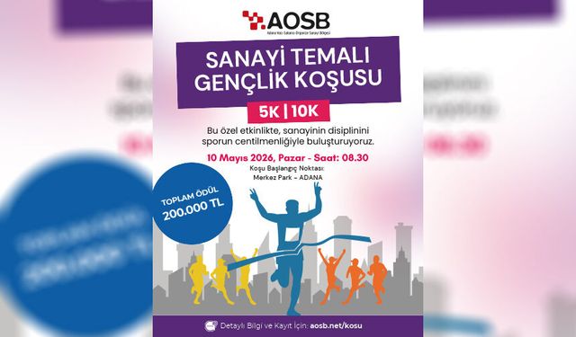 Adana’da Gençlik ve Sanayi Aynı Parkurda Buluşuyor!