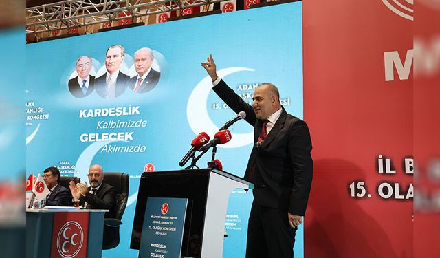 MHP Adana’da Kongre Heyecanı: Hakan Yıldırım Yeniden İl Başkanı