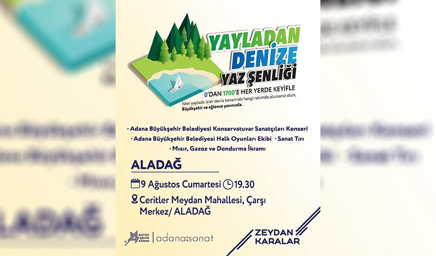 Yayladan Denize Eğlence Dolu Yolculuk! Aladağ’da Şenlik Başlıyor