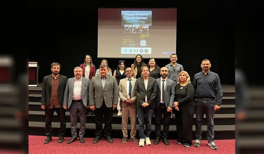 Çukurova Üniversitesinde “Küresel Siyasetin Güncel Krizleri” Çalıştayı Düzenlendi
