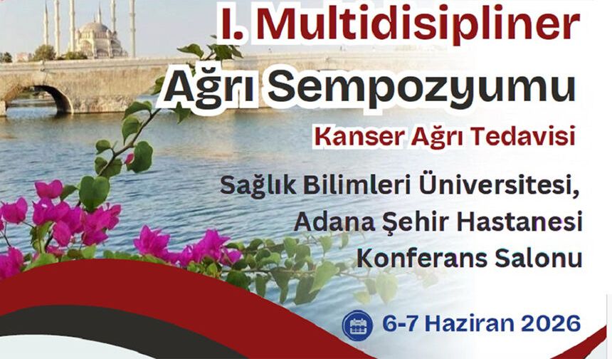 Türkiye’de İlk Kez Adana’da! Kanser Ağrısı Tedavisinde Tarihi Buluşma