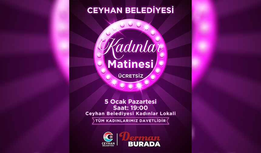 Ceyhan’da Kadınlara Ücretsiz Eğlence Kadınlar Matinesi Başlıyor Haberi2