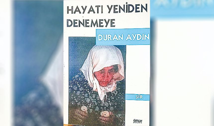 Duran Aydın “ İnsana Dokunabilen Şiirler Belleğe Tutunur” 6